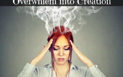 3 Easy Steps to Go from Overwhelm into Creation