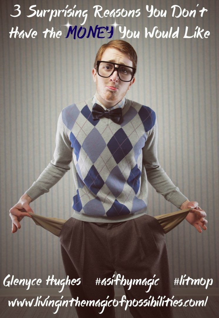 3 Surprising Reasons You Don’t Have the Money You Would Like