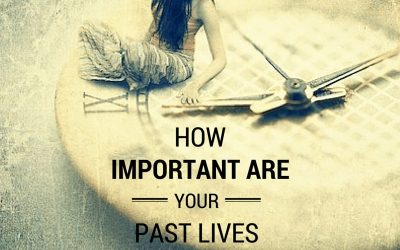 How Important Are Your Past Lives?