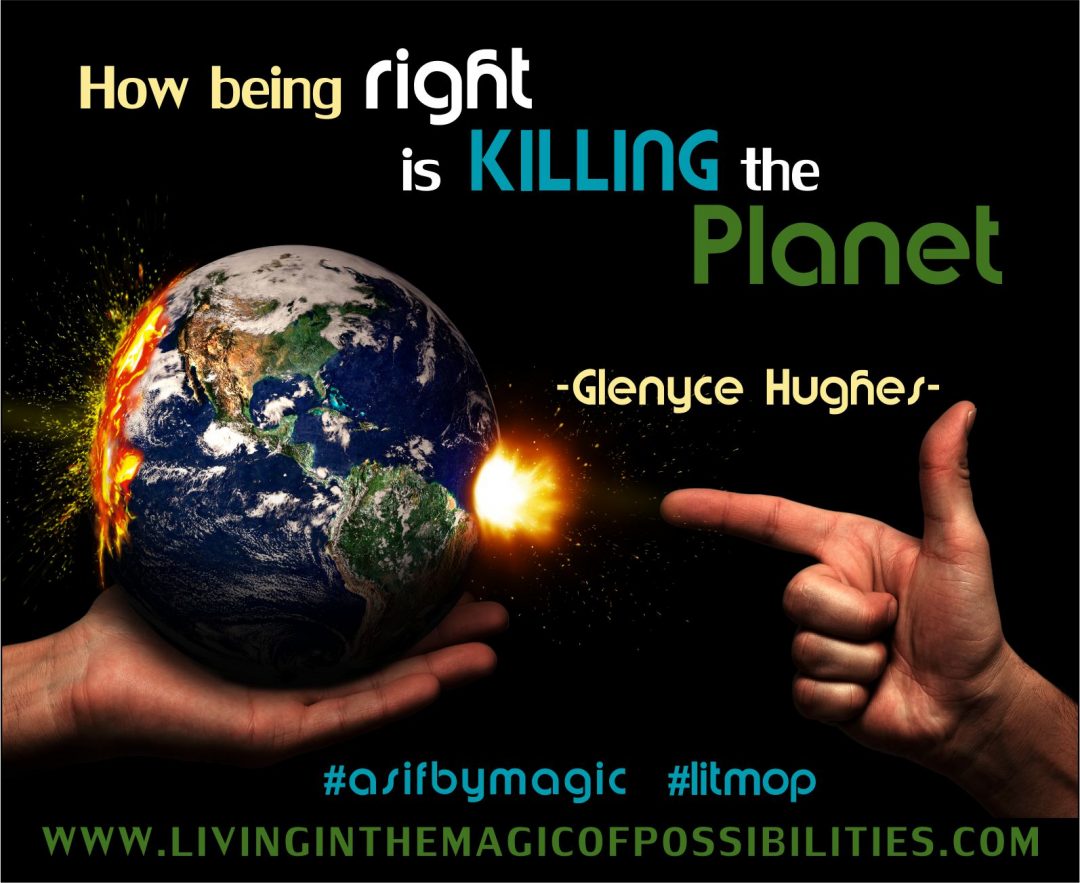 How Being Right is Killing the Planet