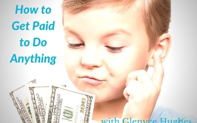 How to Get Paid to Do Anything