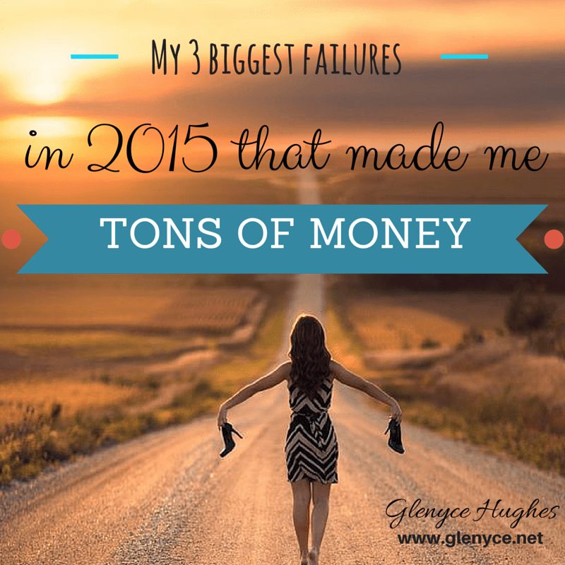My 3 Biggest Failures in 2015 that Made Me TONS of Money