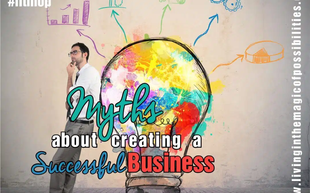 Myths About Creating a Successful Business