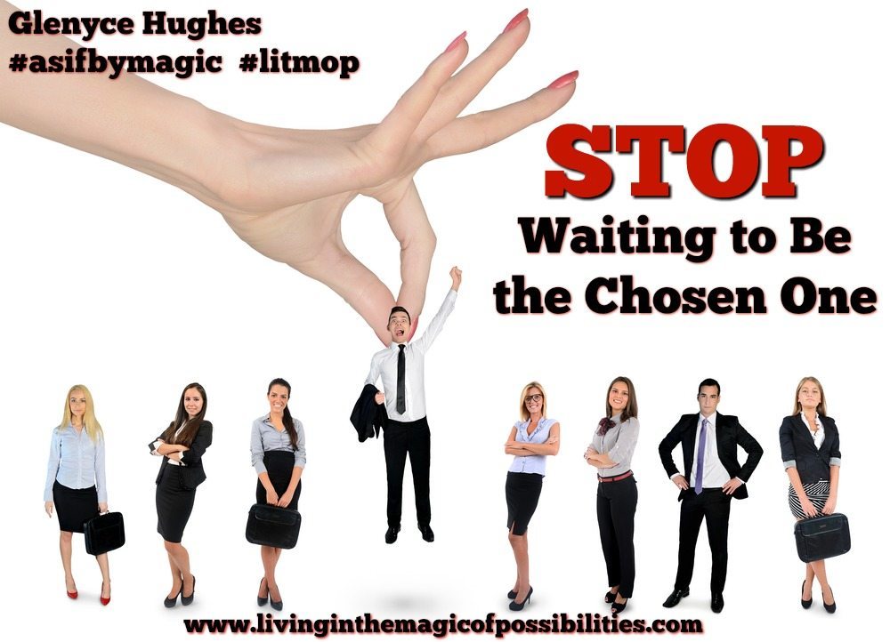 Stop Waiting to Be Chosen