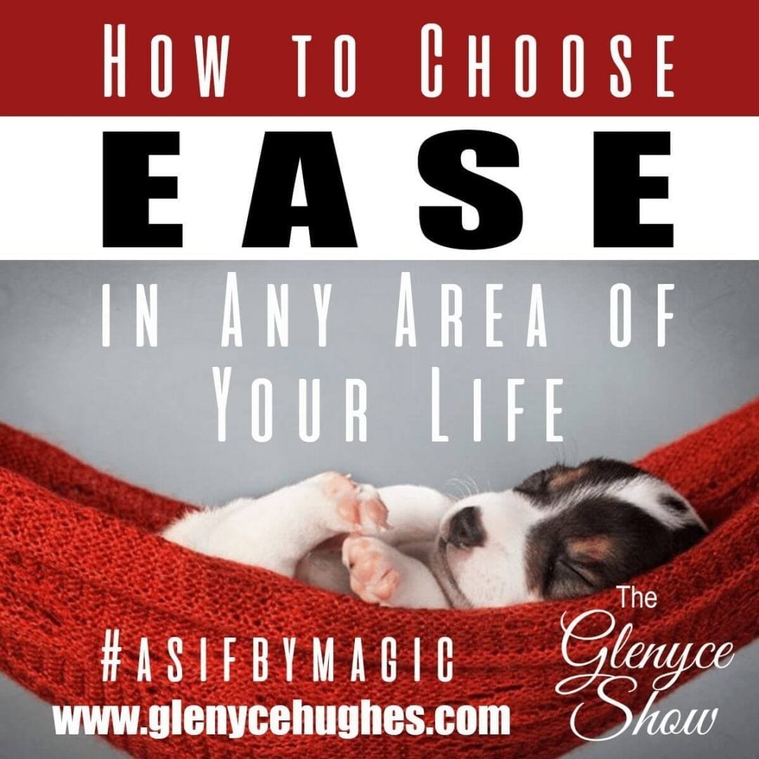 How to Choose Ease in Every Area of Your Life