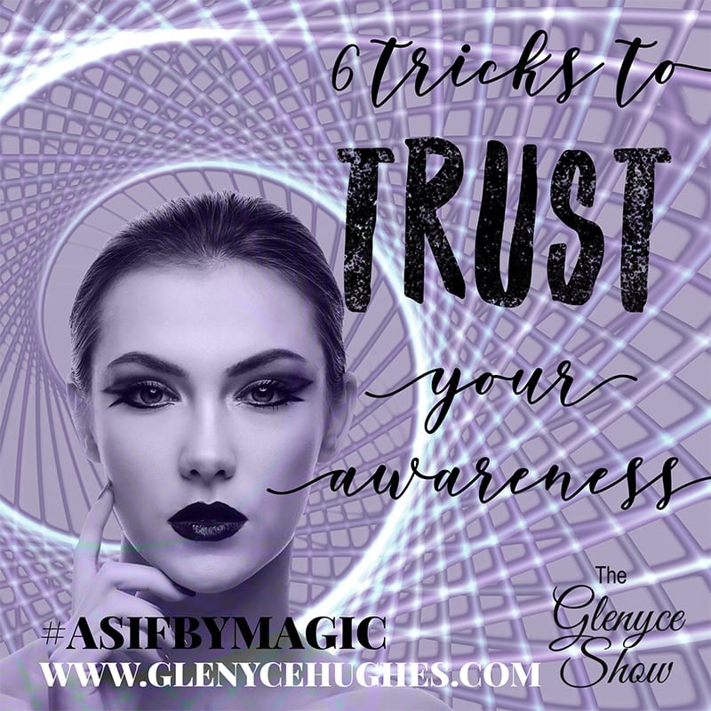 6 Tricks to Trust Your Awareness