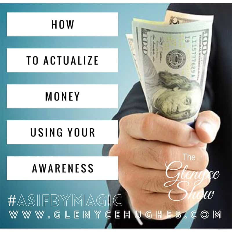 How to Actualize Money Using Your Awareness