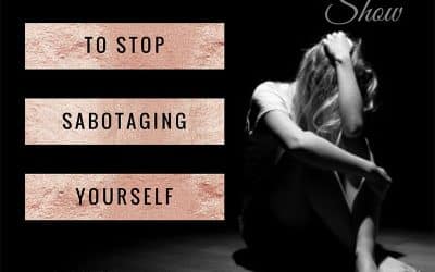 The Trick to Stop Sabotaging Yourself