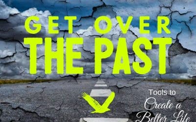 Tools to Get Over the Past