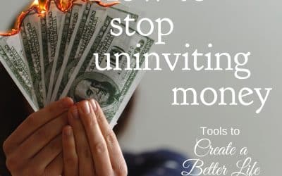 How to Stop Uninviting Money