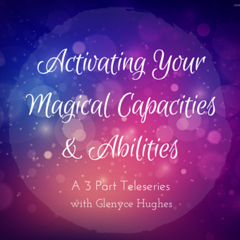 Activating Your Magical Capacities & Abilities Teleseries