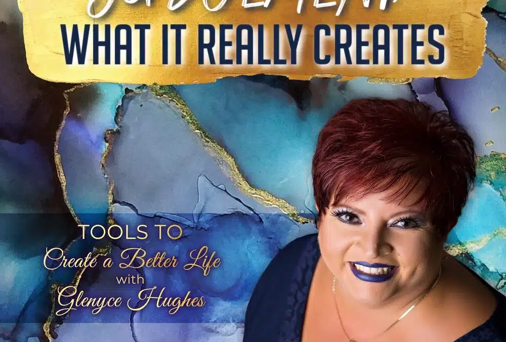 Judgement, What it Really Creates