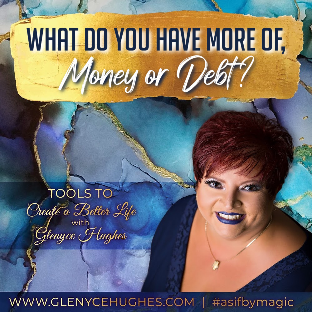 What Do You Have More Of, Money or Debt?