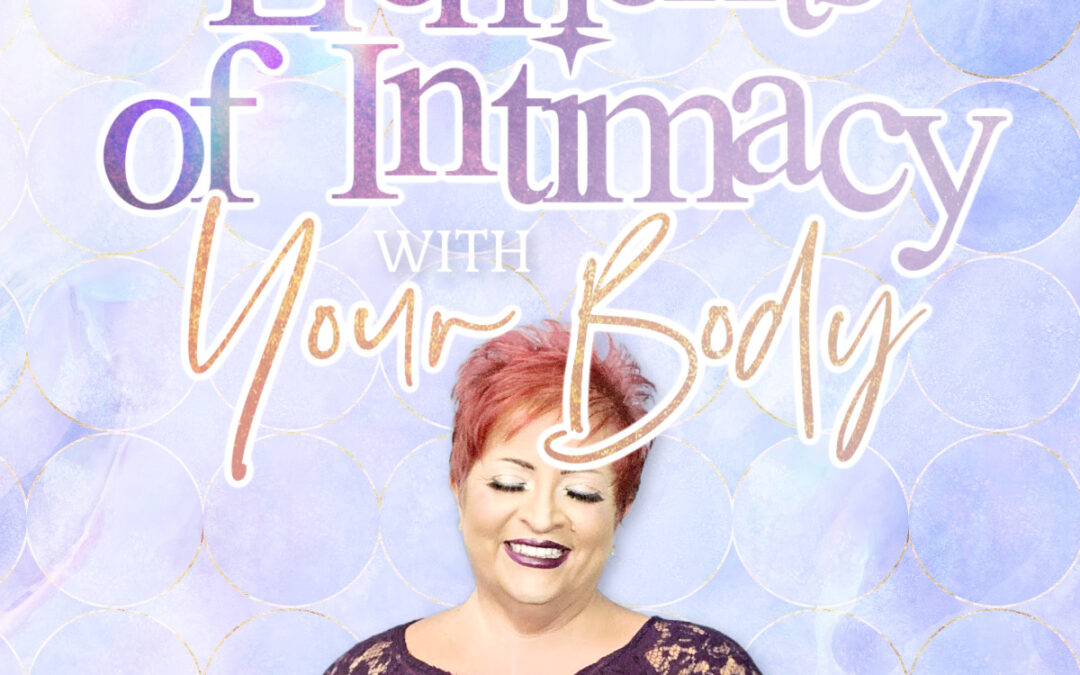 The Elements of Intimacy with Your Body