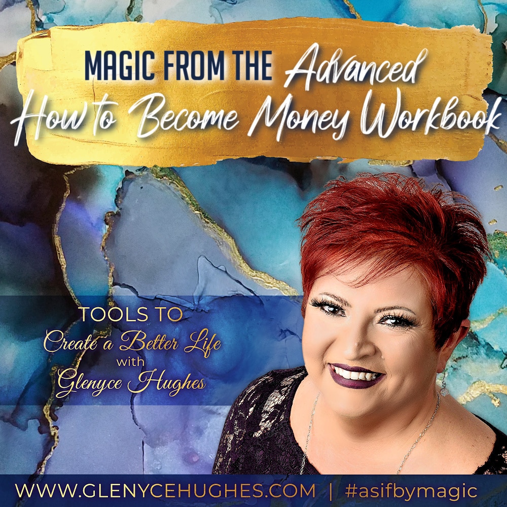 Magic from the Advanced How to Become Money Workbook