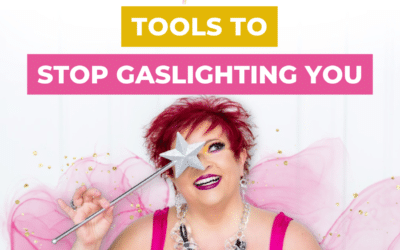 Tools to Stop Gaslighting YOU