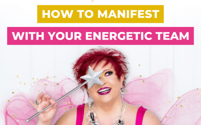 How to Manifest with Your Energetic Team
