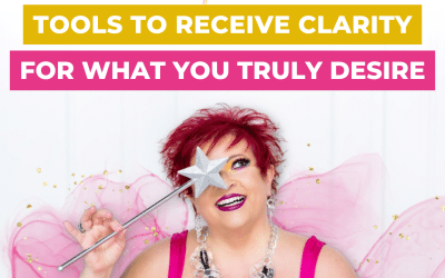 Tools to Receive Clarity for What You Really Desire