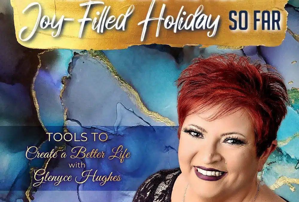 Tools to Have the Most Joy-Filled Holidays So Far