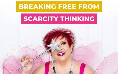 Breaking Free from Scarcity Thinking