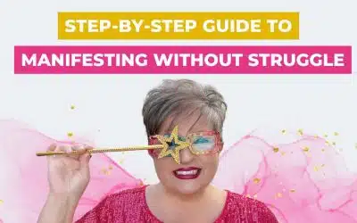 Step-by-Step Guide to Manifesting Without Struggle